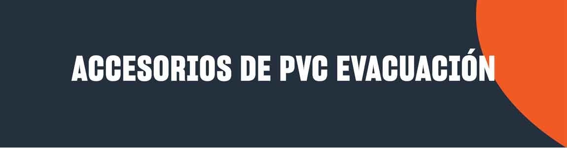 Accesorios PVC Evacuación